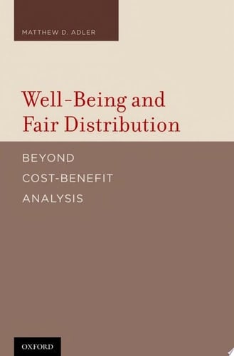 Well-Being and Fair Distribution: Beyond Cost-Benefit Analysis