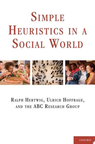 Simple Heuristics in a Social World (Evolution and Cognition)
