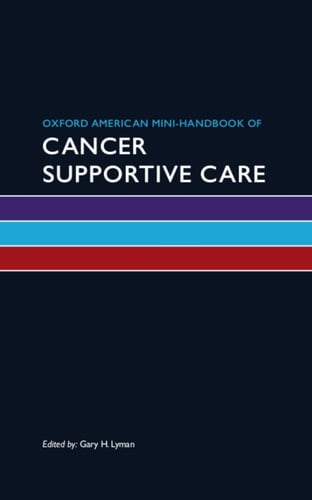 Oxford American Mini-Handbook of Cancer Supportive Care (Oxford American Mini Handbooks)