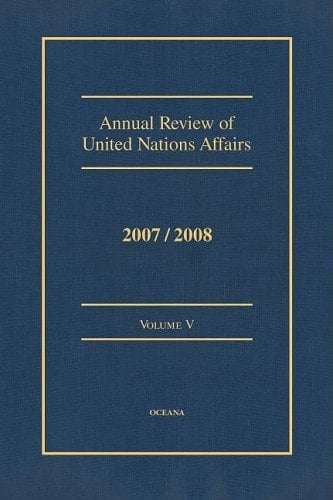 Annual Review of United Nations Affairs 2007/2008, Vol. 5
