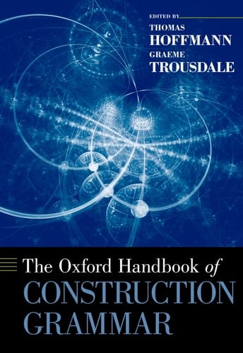 The Oxford Handbook of Construction Grammar (Oxford Handbooks)