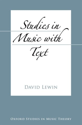 Studies in Music with Text (Oxford Studies in Music Theory)