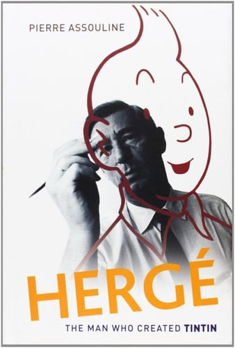Hergé: The Man Who Created Tintin