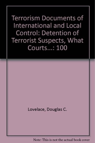Terrorism Documents of International and Local Control: Detention of Terrorist Suspects, What Courts...