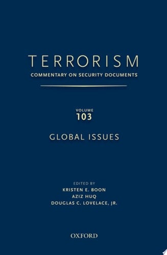 TERRORISM: Commentary on Security Documents Volume 103: Global Issues