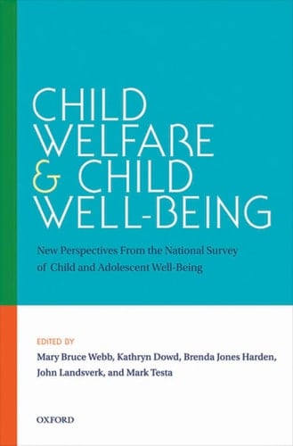 Child Welfare and Child Well-Being: New Perspectives From the National Survey of Child and Adolescent Well-Being