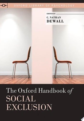 The Oxford Handbook of Social Exclusion (Oxford Library of Psychology)