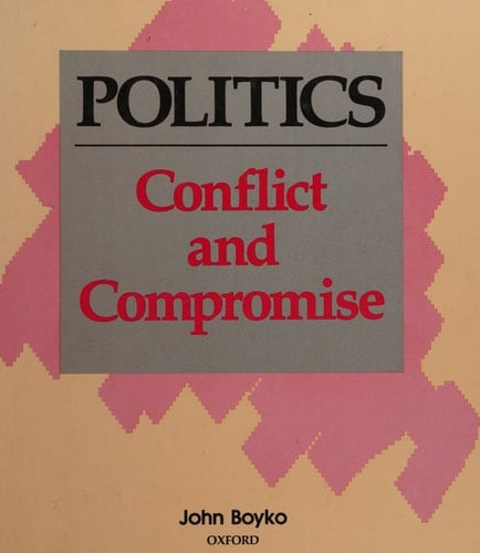 Politics Conflict and Compromise