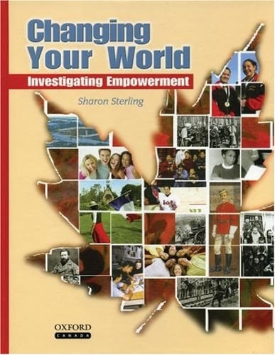 Changing Your World: Investigating Empowerment by Sterling, Sharon by Sterling, Sharon by Sterling, Sharon by Sterling, Sharon by Sterling, Sharon by Sterling, Sharon by Sterling, Sharon by Sterling, Sharon