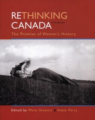 Rethinking Canada: The Promise of Women's History