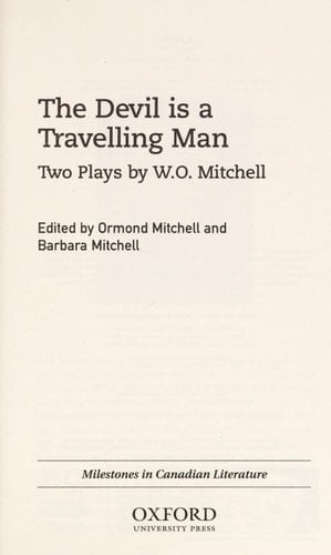 The Devil Is a Travelling Man: Two Plays by W.O. Mitchell (Milestones in Canadian Literature)