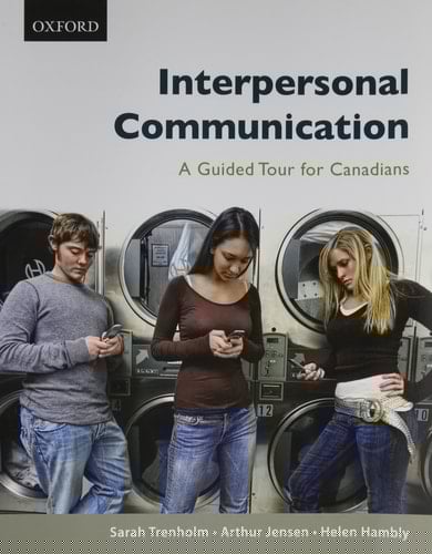 Interpersonal Communication: A Guided Tour for Canadians, First Canadian Edition