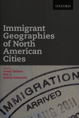 Immigrant Geographies of North American Cities