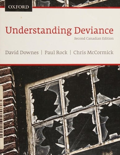 Understanding Deviance: A Guide to the Sociology of Deviance and Rule Breaking, Second Canadian Edition