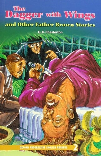 New Oxford Progressive English Readers 2. The Dagger with Wings and Other Father Brown Stories