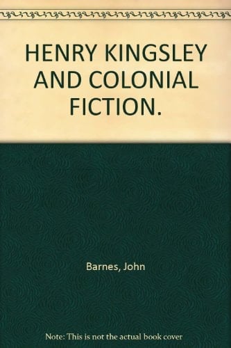HENRY KINGSLEY AND COLONIAL FICTION.