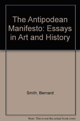 The antipodean manifesto: Essays in art and history