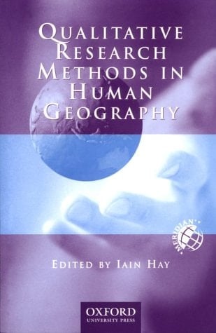 Qualitative Research Methods in Human Geography (Meridian: Australian Geographical Perspectives)
