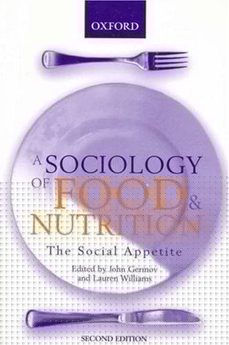 A Sociology of Food & Nutrition: The Social Appetite