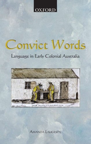 Convict Words: The Language of the Australian Convict Era