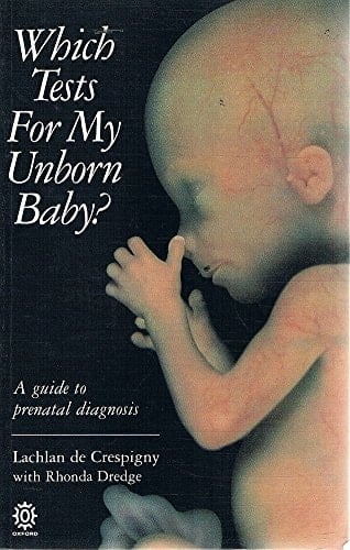 Which Tests for my Unborn Baby?: A Guide to Prenatal Diagnosis