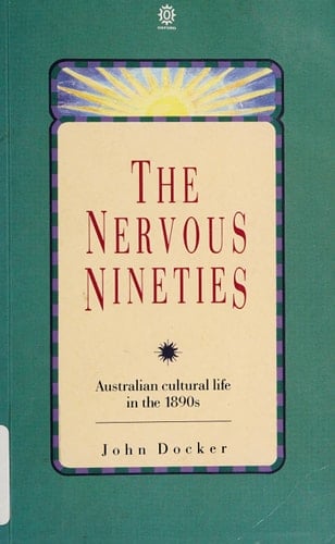 The nervous nineties: Australian cultural life in the 1890s