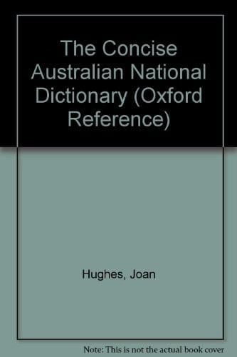 The Concise Australian National Dictionary (Oxford Reference)
