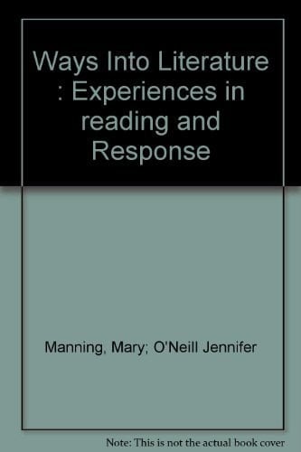 Ways Into Literature : Experiences in reading and Response