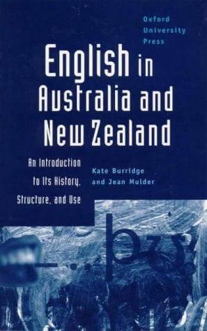 English in Australia and New Zealand: An introduction to its history, structure, and use