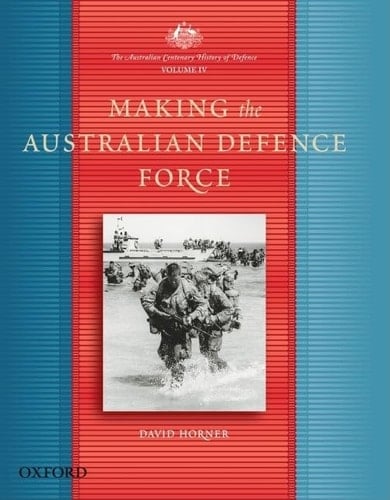 The Australian Centenary History of Defence (The ^AAustralian Centenary History of Defence)