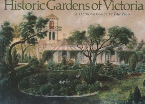 Historic gardens of Victoria: A reconnaissance : from a report of the National Trust of Australia (Victoria)