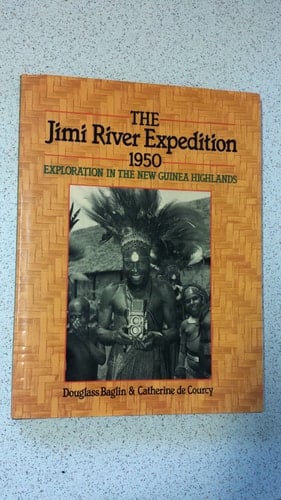The Jimi River Expedition, 1950: Exploration in the New Guinea Highlands
