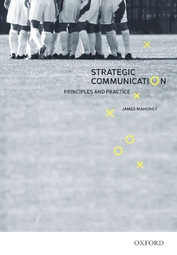 Strategic Communication: Principles and Practice
