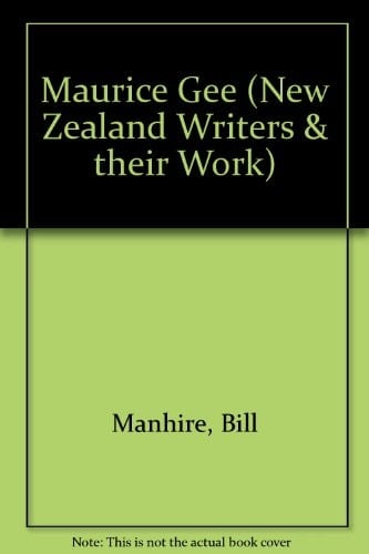 Maurice Gee (New Zealand Writers and Their Work)