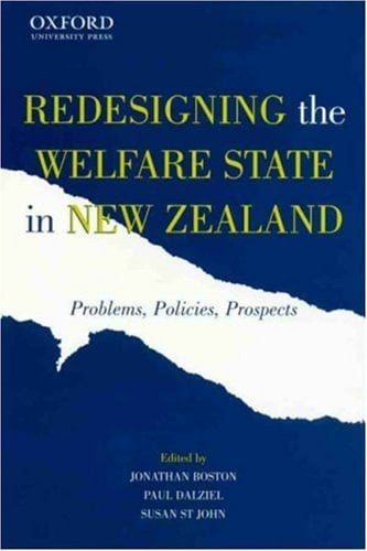 Redesigning the Welfare State in New Zealand: Problems, Policies, Prospects