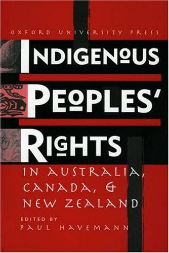 Indigenous Peoples' Rights in Australia, Canada and New Zealand
