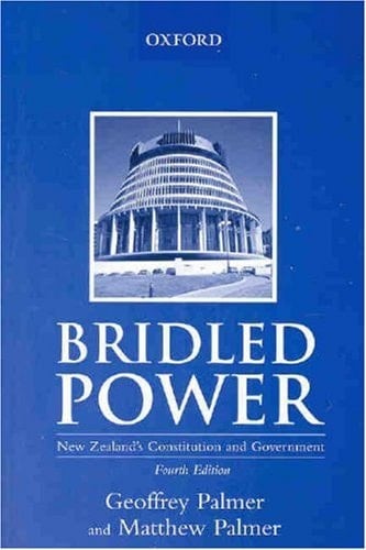 Bridled Power: New Zealand's Constitution and Government