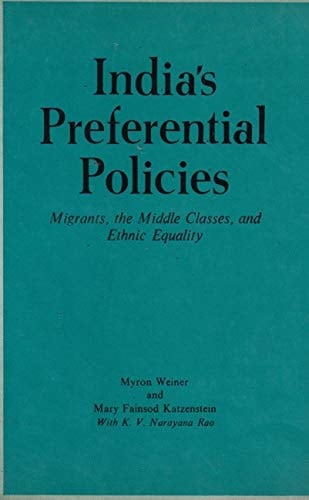 India's Preferential Policies: Migrants, the Middle Classes, and Ethnic Equality