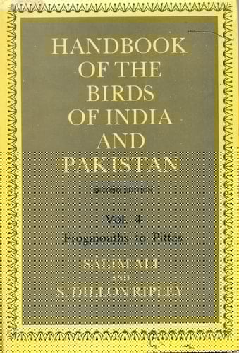 Handbook of the Birds of India and Pakistan: Together with Those of Bangladesh, Nepal, Bhutan and Sri Lanka Volume 4: Frogmouths to Pittas