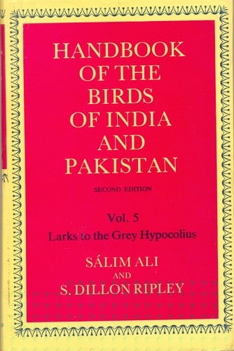 Handbook of the Birds of India and Pakistan: Together with Those of Bangladesh, Nepal, Bhutan and Sri Lanka Volume 5: Larks to the Grey Hypocolius