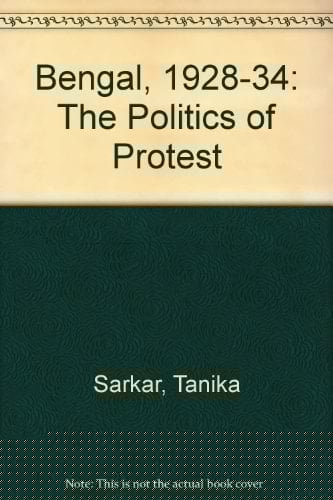 Bengal, 1928-1934, the politics of protest