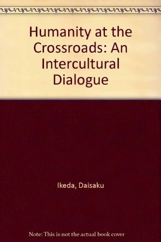 Humanity at the Crossroads: An Intercultural Dialogue