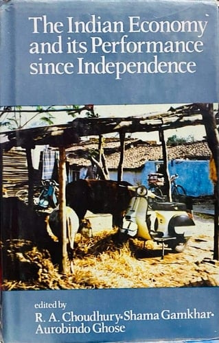 The Indian Economy and its Performance Since Independence