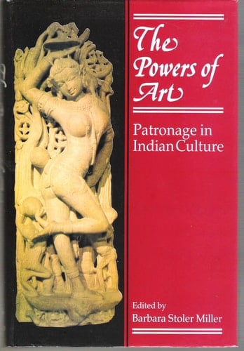 The Powers of Art: Patronage in Indian Culture
