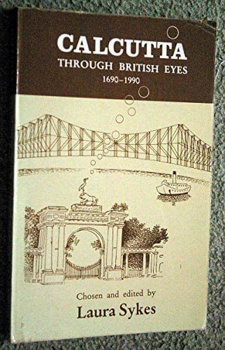 Calcutta: Through British Eyes 1690-1990