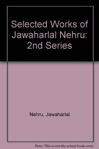 Selected Works of Jawaharlal Nehru: 2nd Series