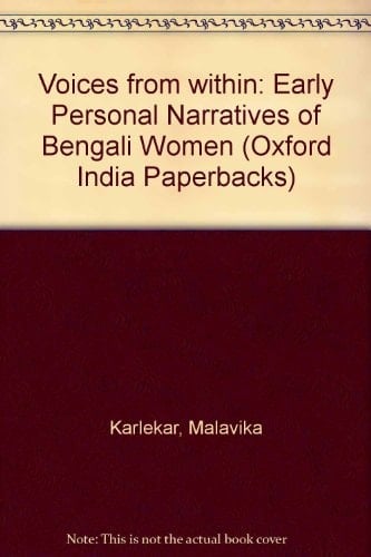 Voices from Within: Early Personal Narratives of Bengali Women (Oxford India Paperbacks)