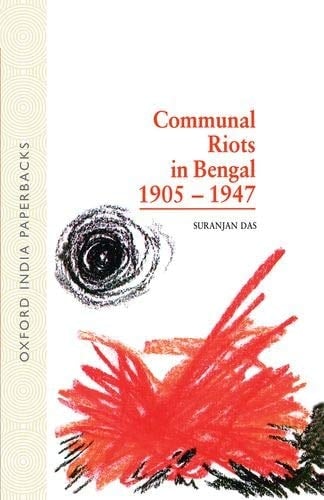 Communal Riots in Bengal 1905-1947 (Oxford University South Asian Studies Series)