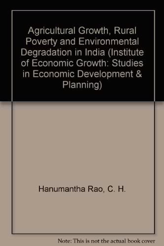Agricultural Growth, Rural Poverty and Environmental Degradation in India (STUDIES IN ECONOMIC DEVELOPMENT AND PLANNING)