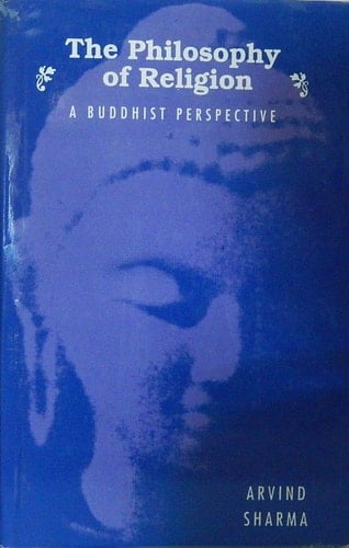 The Philosophy of Religion: A Buddhist Perspective